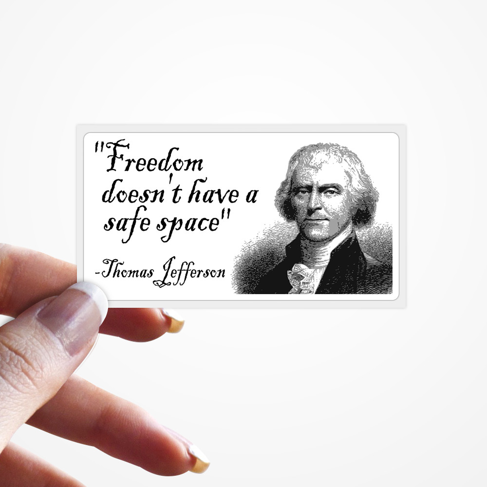 Freedom doesn't have a safe space Funny Thomas Jefferson Sticker Action Packs