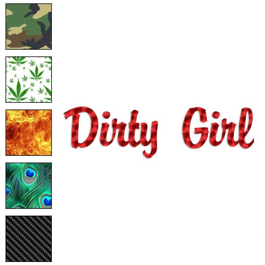 Dirty Girl, Vinyl Decal Sticker, 40 Patterns & 3 Sizes, #2396