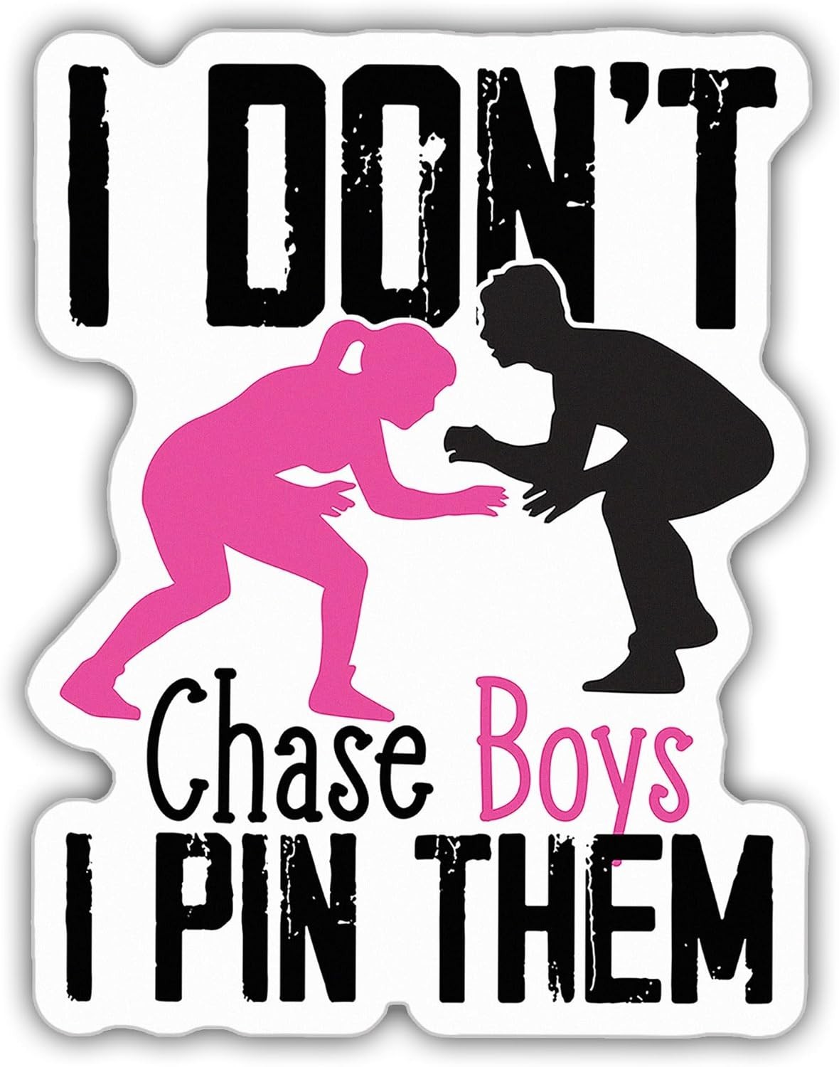 I Don’t Chase Boys I Pin Them Wrestling Girl Sticker, Cool Wrestler Decal 3"