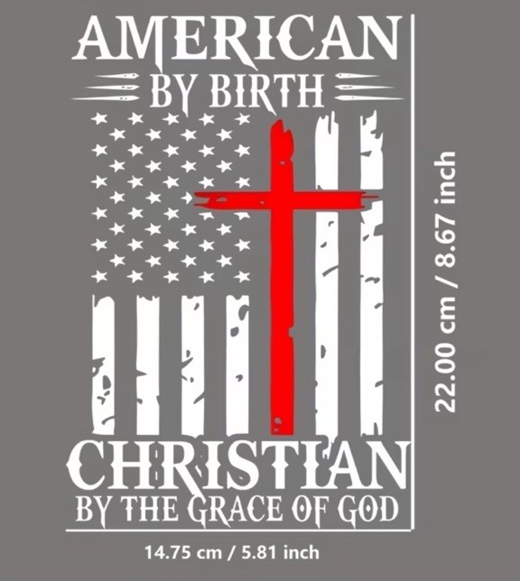 American By Birth Christian By GOD Iron On Transfer For T-Shirt & Other Fabrics