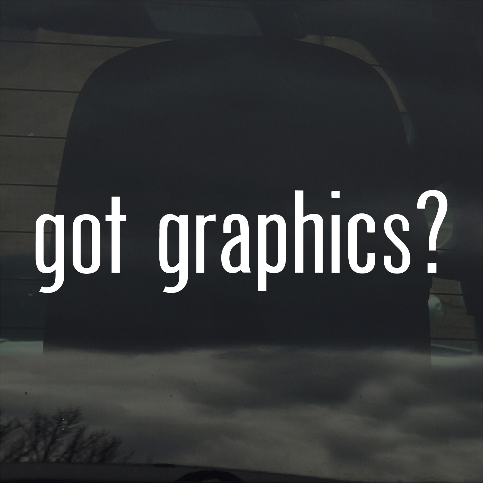 Got Graphics? Custom Vinyl Sticker Decal Design Art Computer GPU