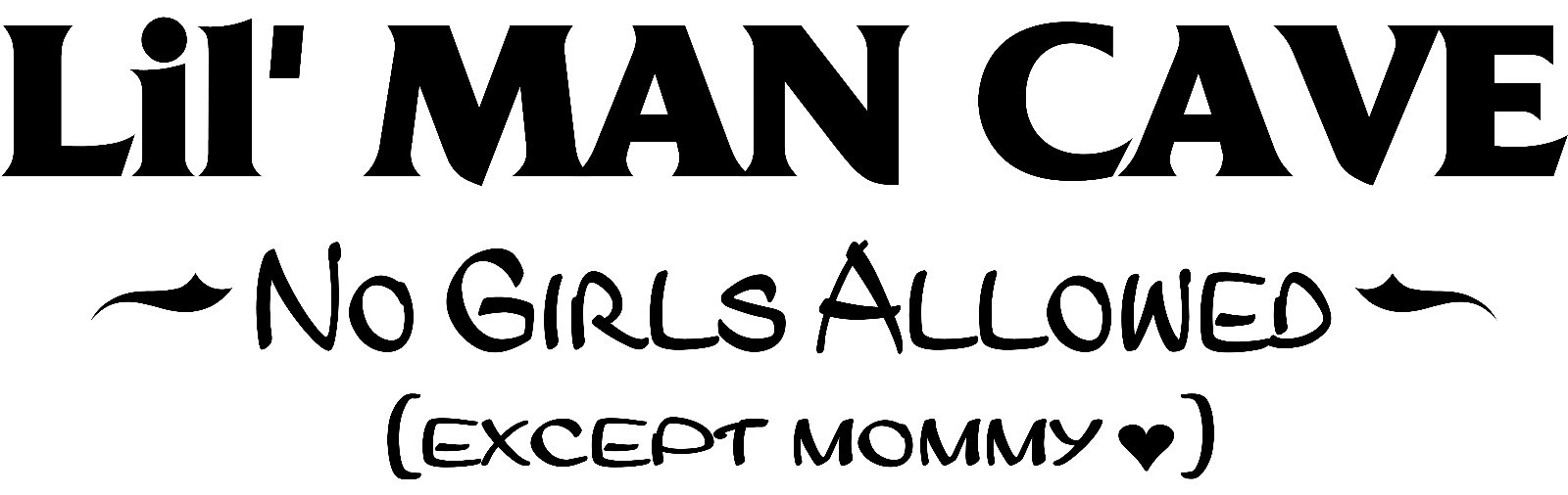 Lil' Man Cave No Girls Allowed (except mommy) Bedroom Wall Decal Boys Playroom