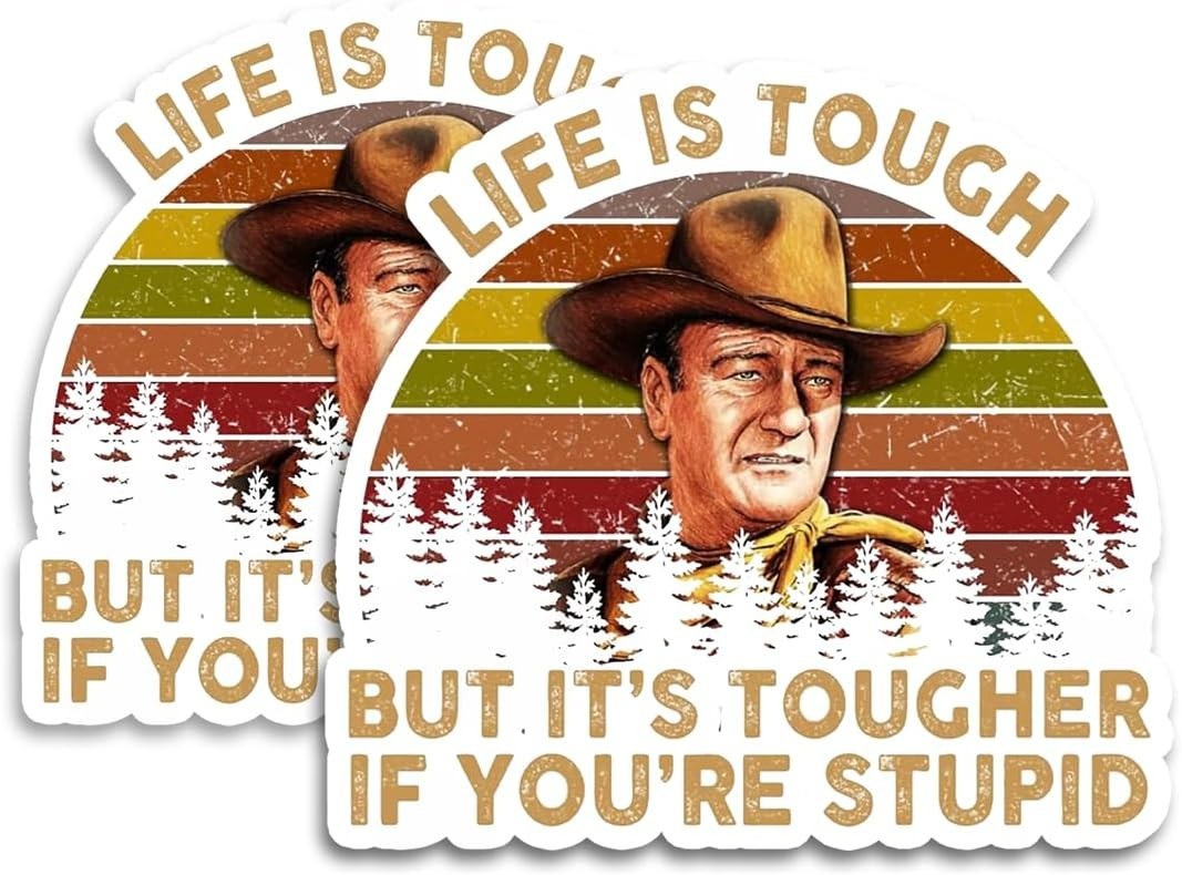 Life is Tough But It's Tougher If You're Stupid 2-Pack Vinyl Decal 4.5"x5"