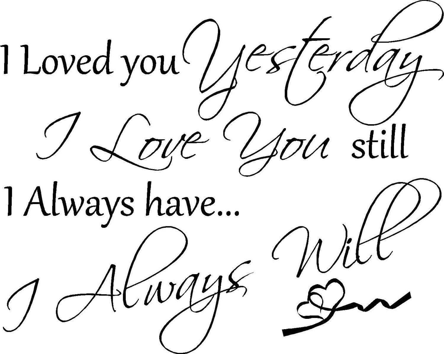 LOVED YOU YESTERDAY LOVE YOU STILL Wall Art Decal Quote Words Lettering Sticker
