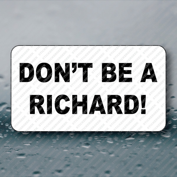DON'T BE A RICHARD 25-250pcs bulk sticker pack funny prank gag joke gay sticker