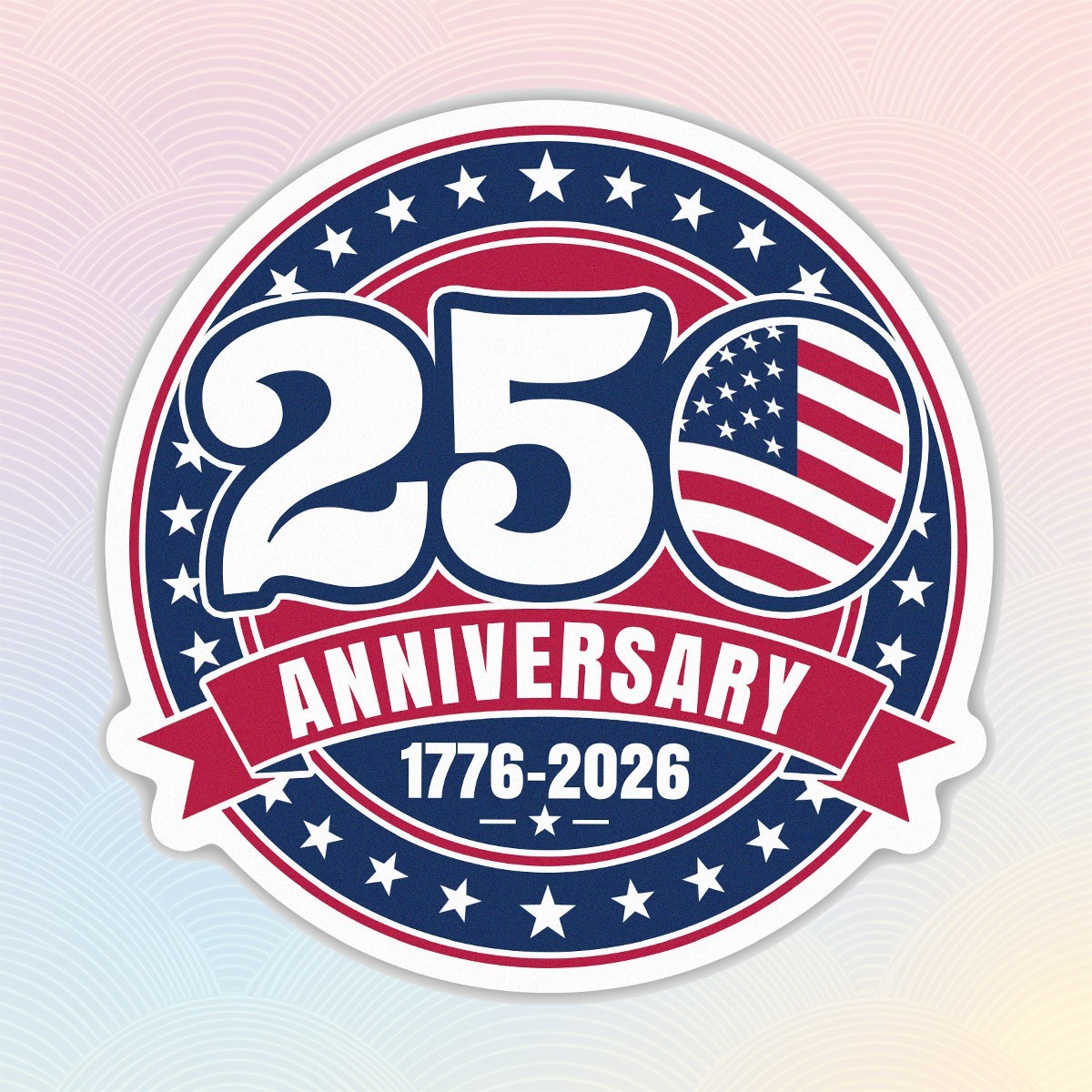 250th Anniversary Sticker, 1776–2026 America Semiquincentennial Sticker Size 3"