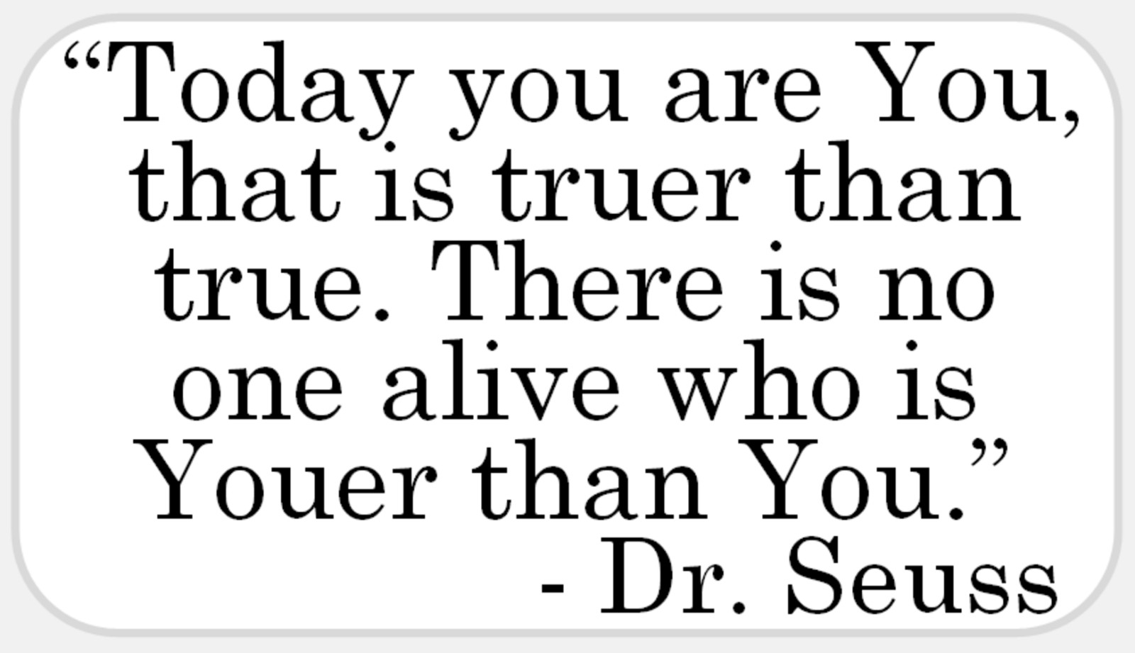 Today You are You Truer Than True Dr Seuss – 25 Stickers Pack 2.25 x 1.25 inch