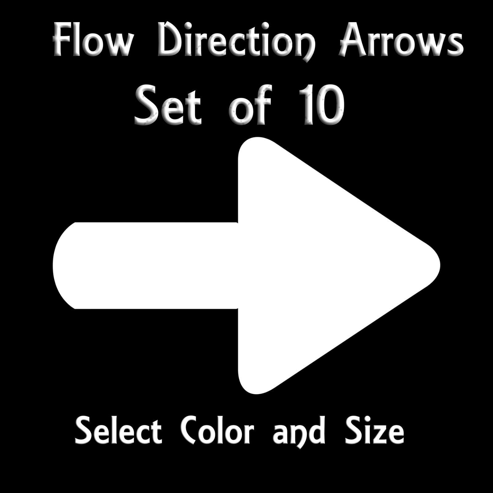10 Each Flow Directional Arrows – Vinyl Decals – Made from Outdoor Vinyl