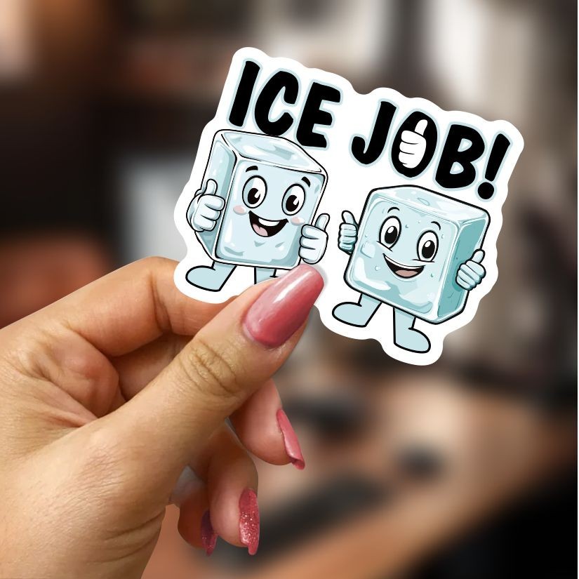 ICE JOB! Funny Sticker, Peel N' Stick, Different Sizes