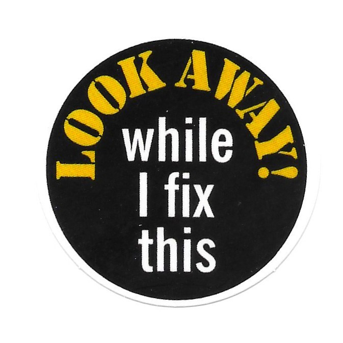 Look Away While I Fix This Vinyl Sticker Funny Mechanic Handyman Gag Decal