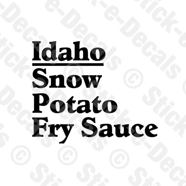 IDAHO SNOW POTATO FRY SAUCE Vinyl Decal Boise Spuds Home Potatoes