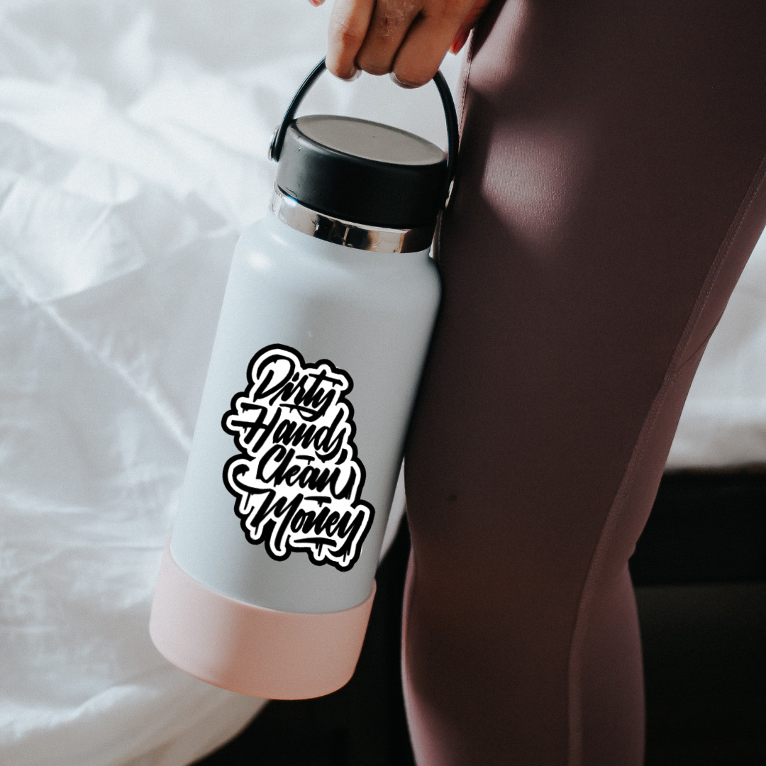 Dirty Hands Clean Money Sticker | Small Business Owner Decal | Hustle Sticker