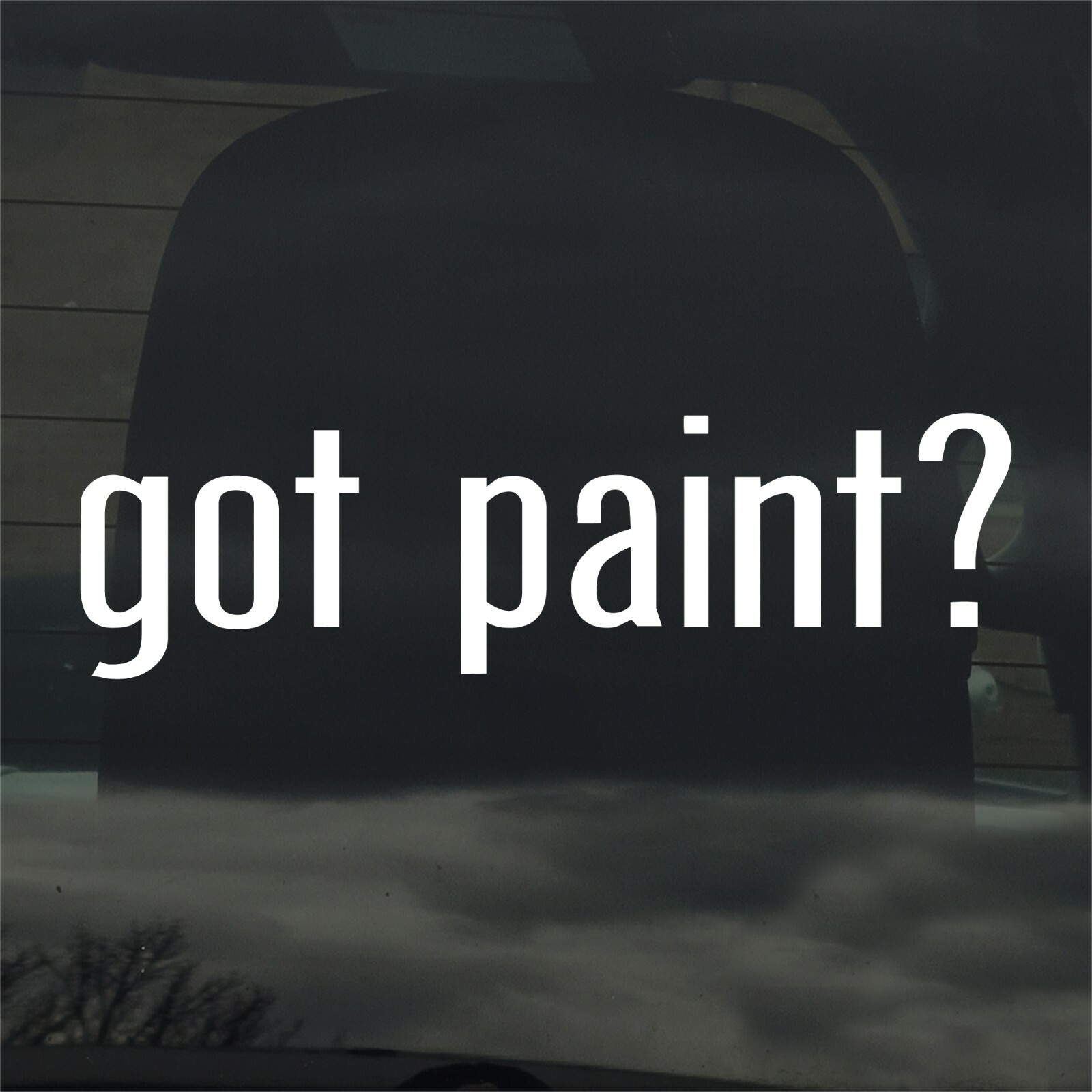 Got Paint? Custom Vinyl Sticker Decal Artist Water Color Acrylic Oil Pour