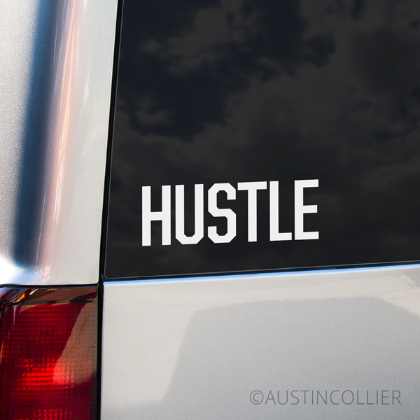 HUSTLE Vinyl Decal Car Truck Laptop Sticker – Motivational Inspirational Phrase