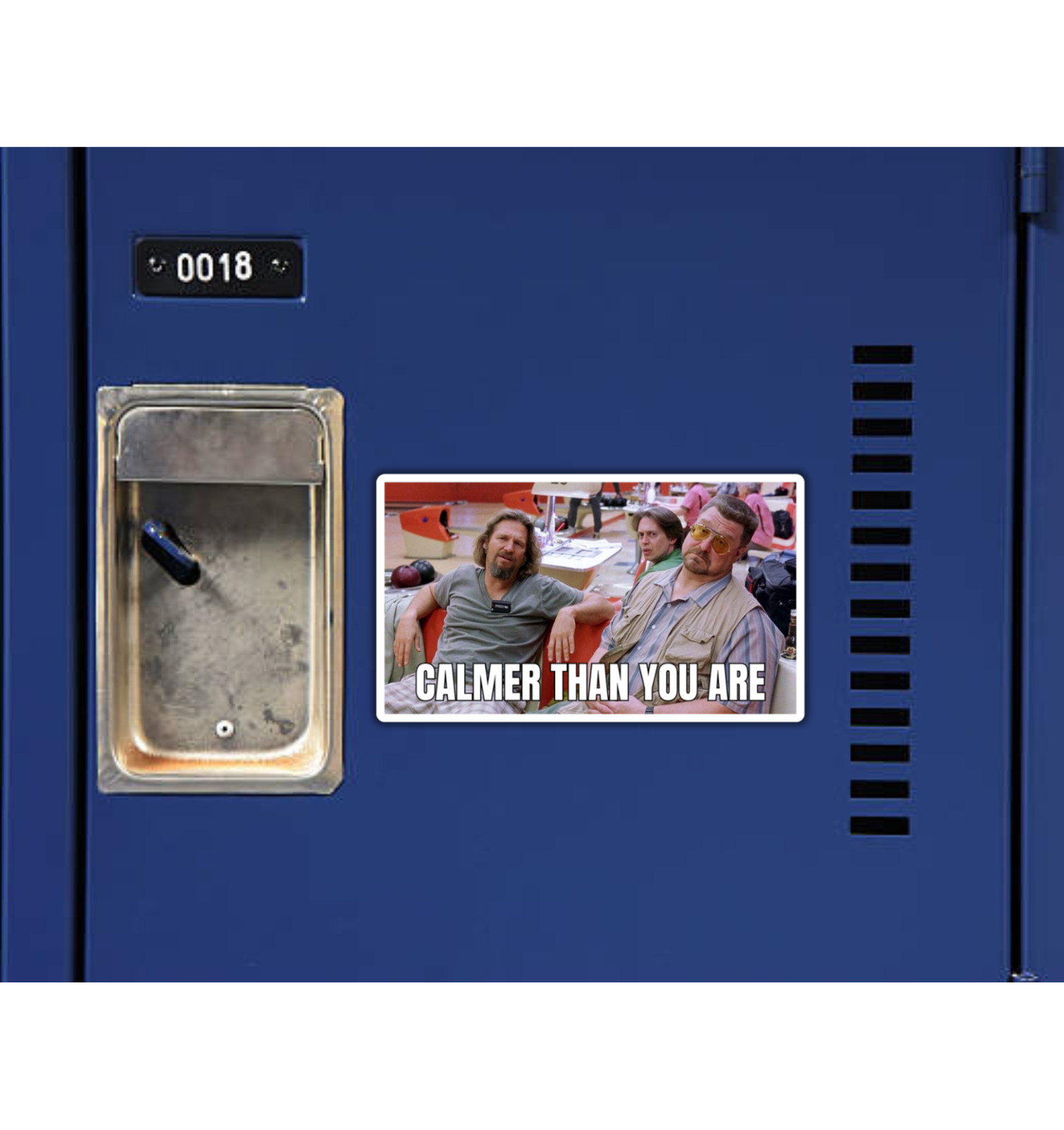 Big Lebowski Calmer Than You Are Fridge Magnet or Laptop Sticker
