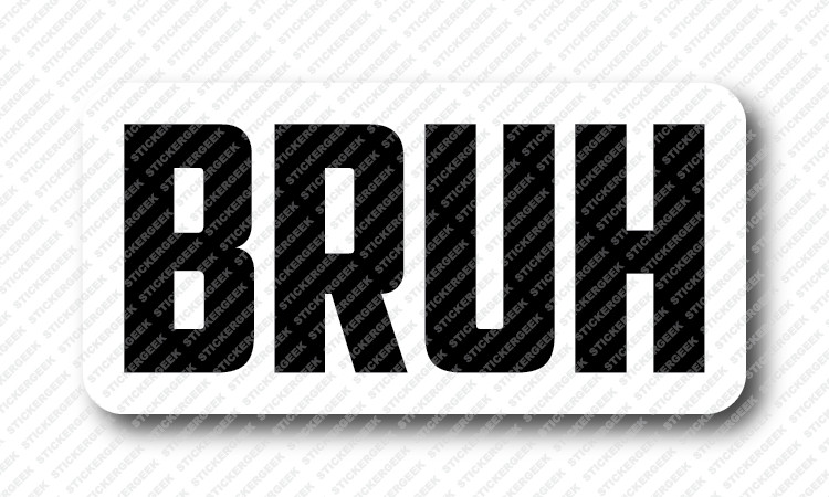 BRUH Slang Prank Gag Stickers