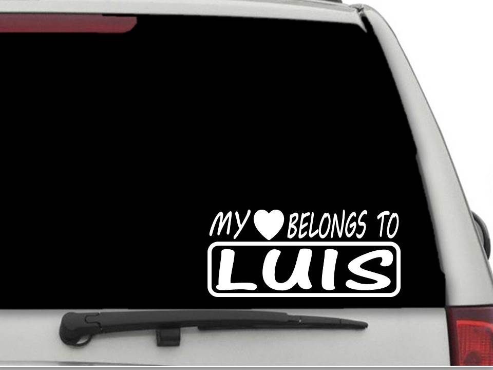 MY HEART BELONGS TO LUIS Decal Sticker CW4667