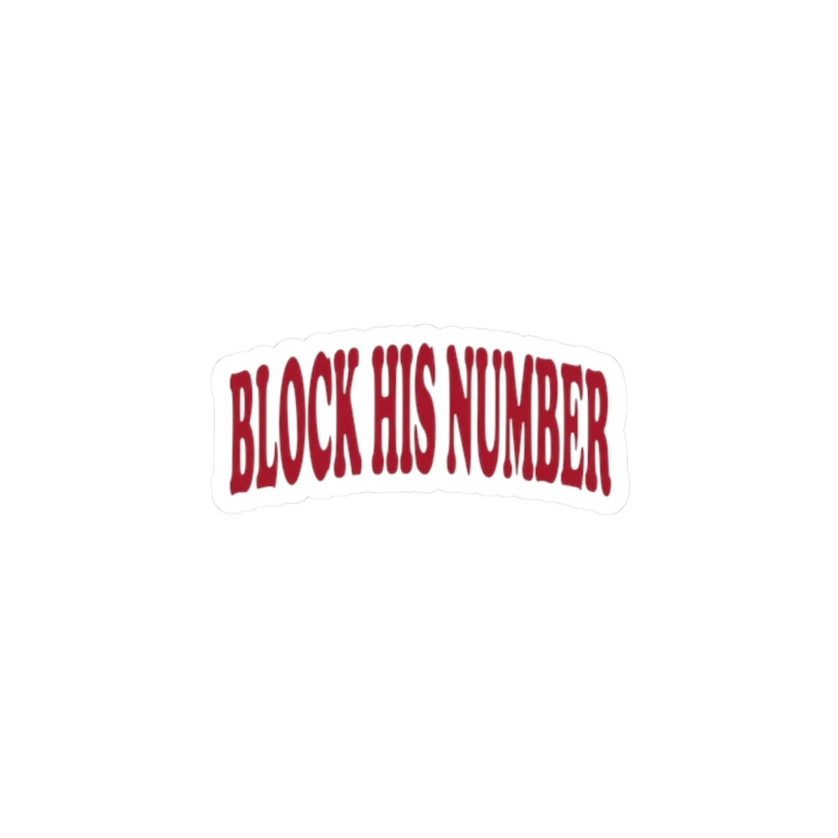 BLOCK HIS NUMBER Kiss-Cut Sticker | Y2K slogan, cheeky retro typography