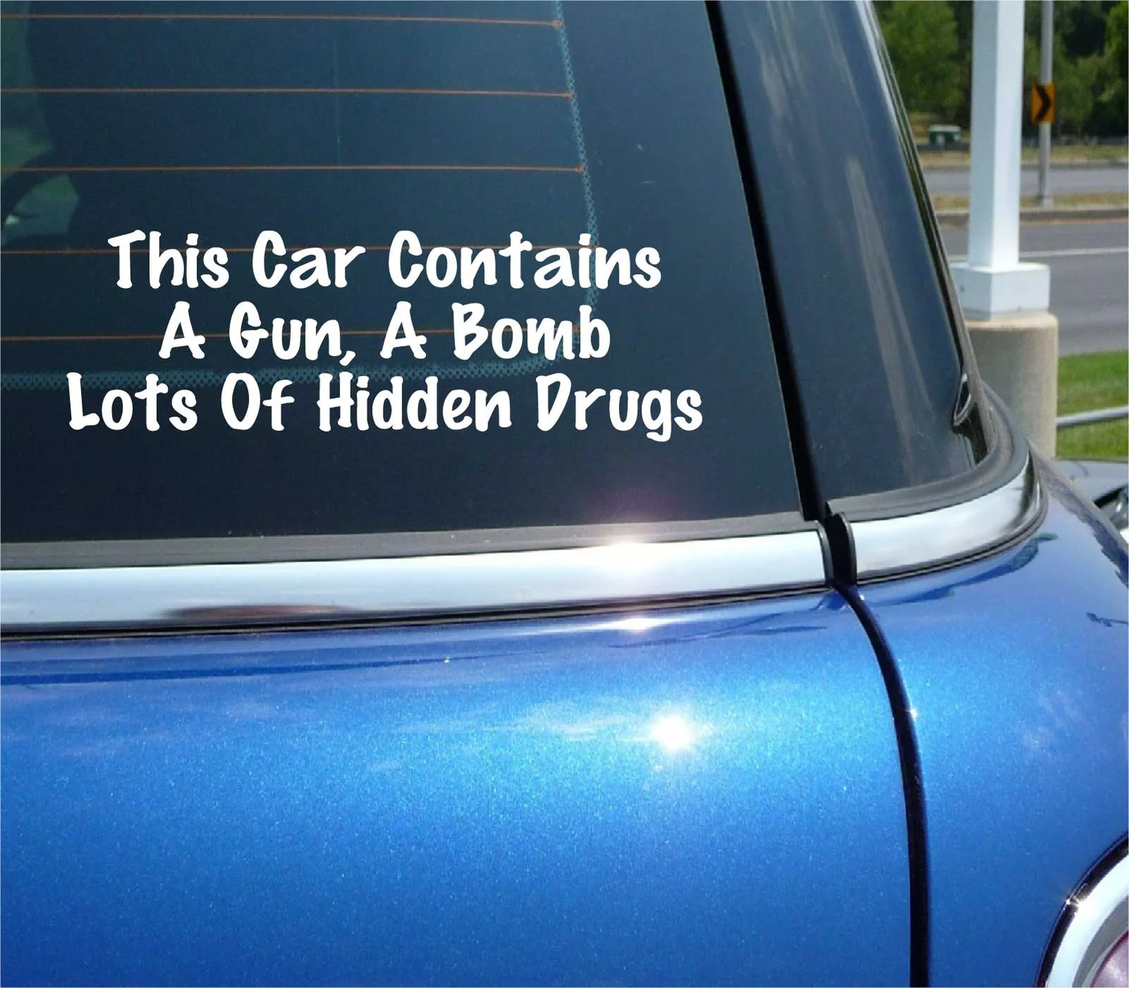 THIS CAR CONTAINS A GUN BOMB DRUGS DECAL STICKER JOKE GAG PRANK TRUCK