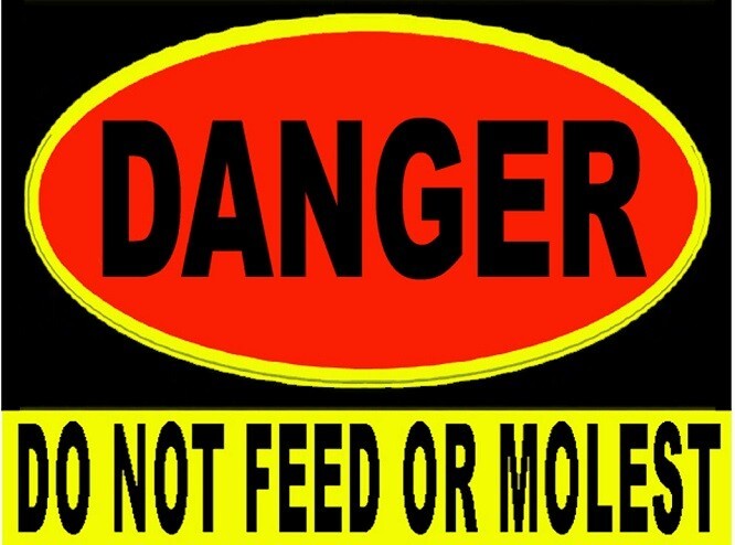 DANGER STICKER – DO NOT FEED OR MOLEST – new
