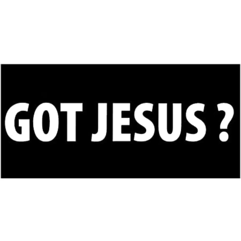 Got Jesus? Vinyl Die Cut Car Decal Sticker charlie kirk- FREE SHIP!!