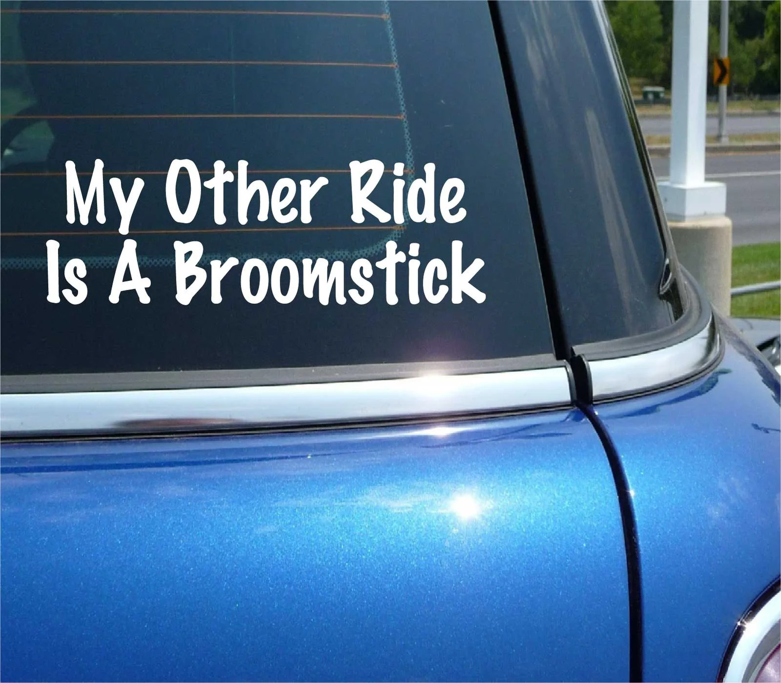 MY OTHER RIDE IS A BROOMSTICK DECAL STICKER FUNNY GAG JOKE PRANK WITCH CAR TRUCK