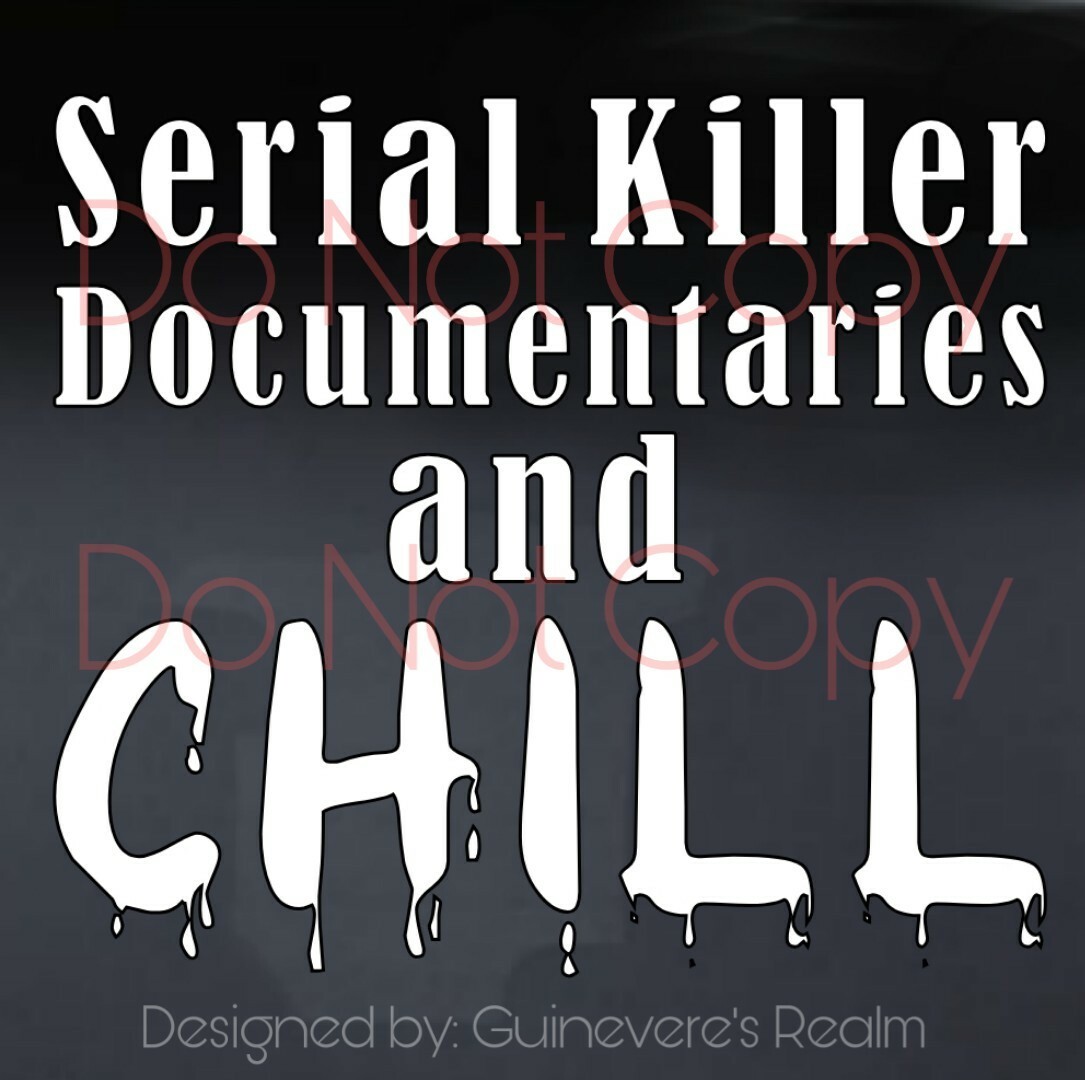 Serial Killer Documentaries and Chill True Crime Vinyl Decal Car Window Sticker