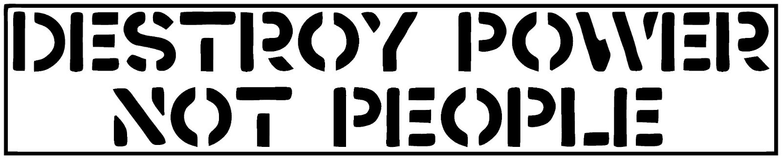 Destroy Power Not People Die Cut Vinyl Sticker – Crass Subhumans Leftover Crack
