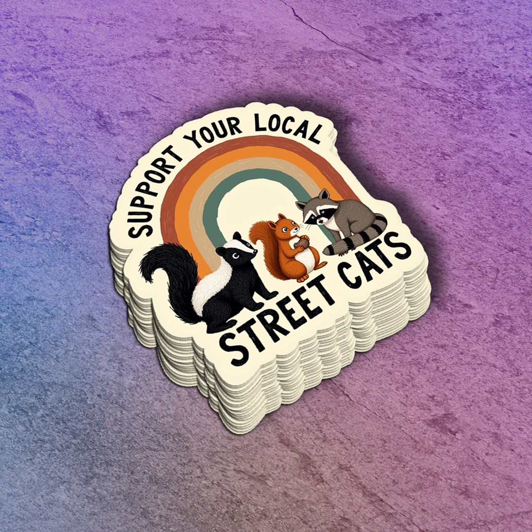 Funny "Support You Local Street Cats" Vinyl Sticker: Skunk, Squirrel, Racoon