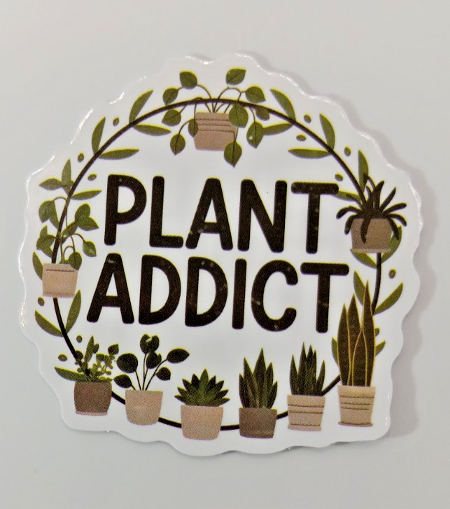Plants-Funny-Hoarder-Plant Addict-Vinyl Sticker-Decal-NWOT-Free Shipping!