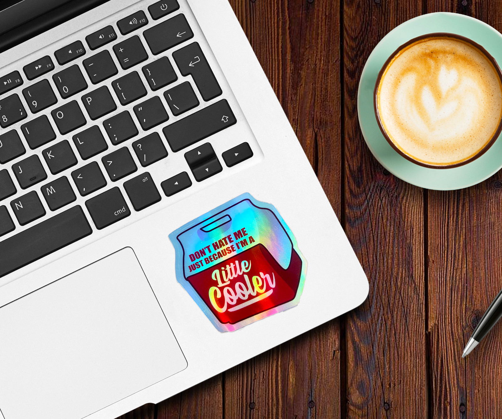 Don't Hate Me Just Because I'm A Little Cooler Holographic Sticker Funny Decal