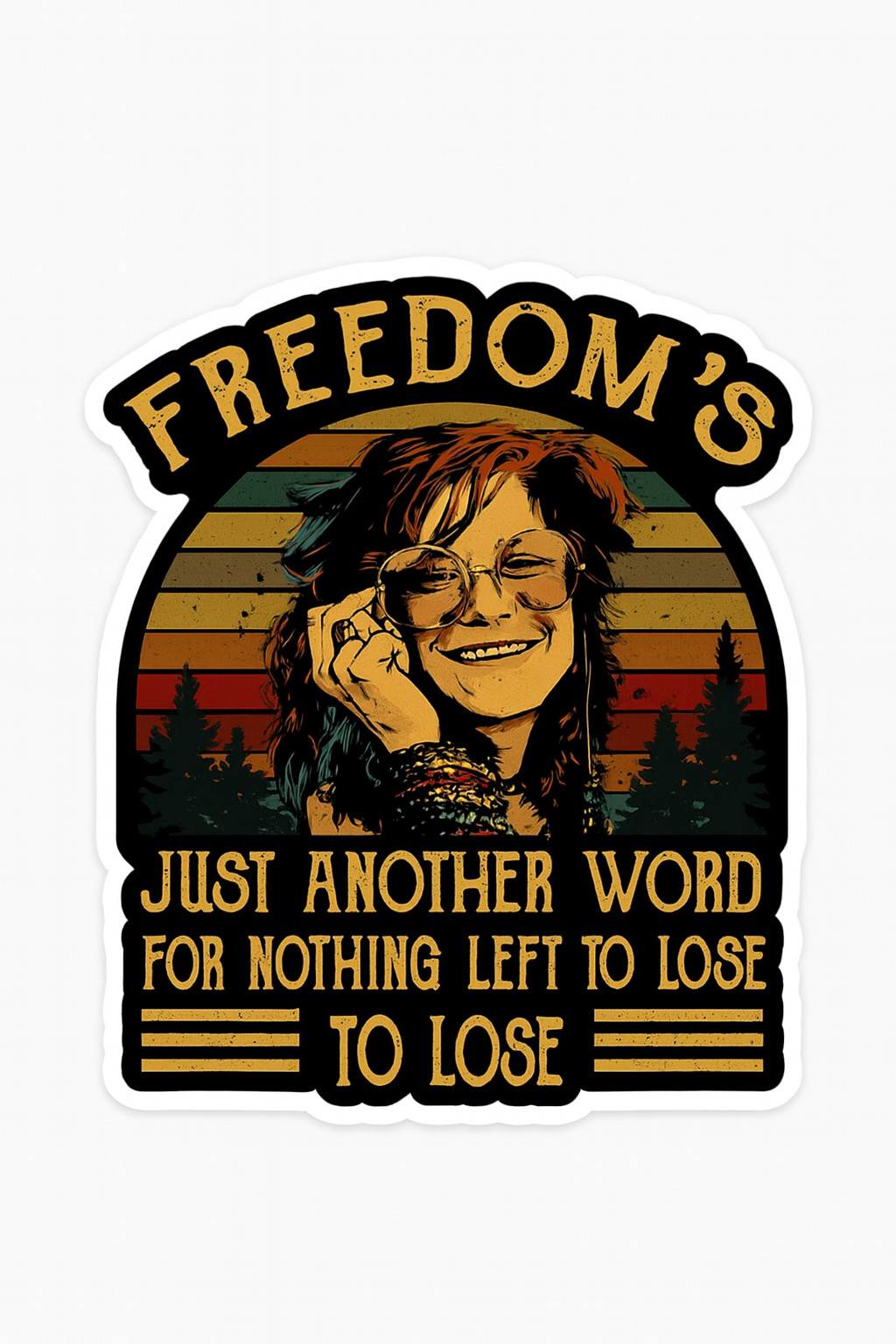 Freedom’s Just Another Word for Nothing Left to Lose Retro Hippie Sticker Decal