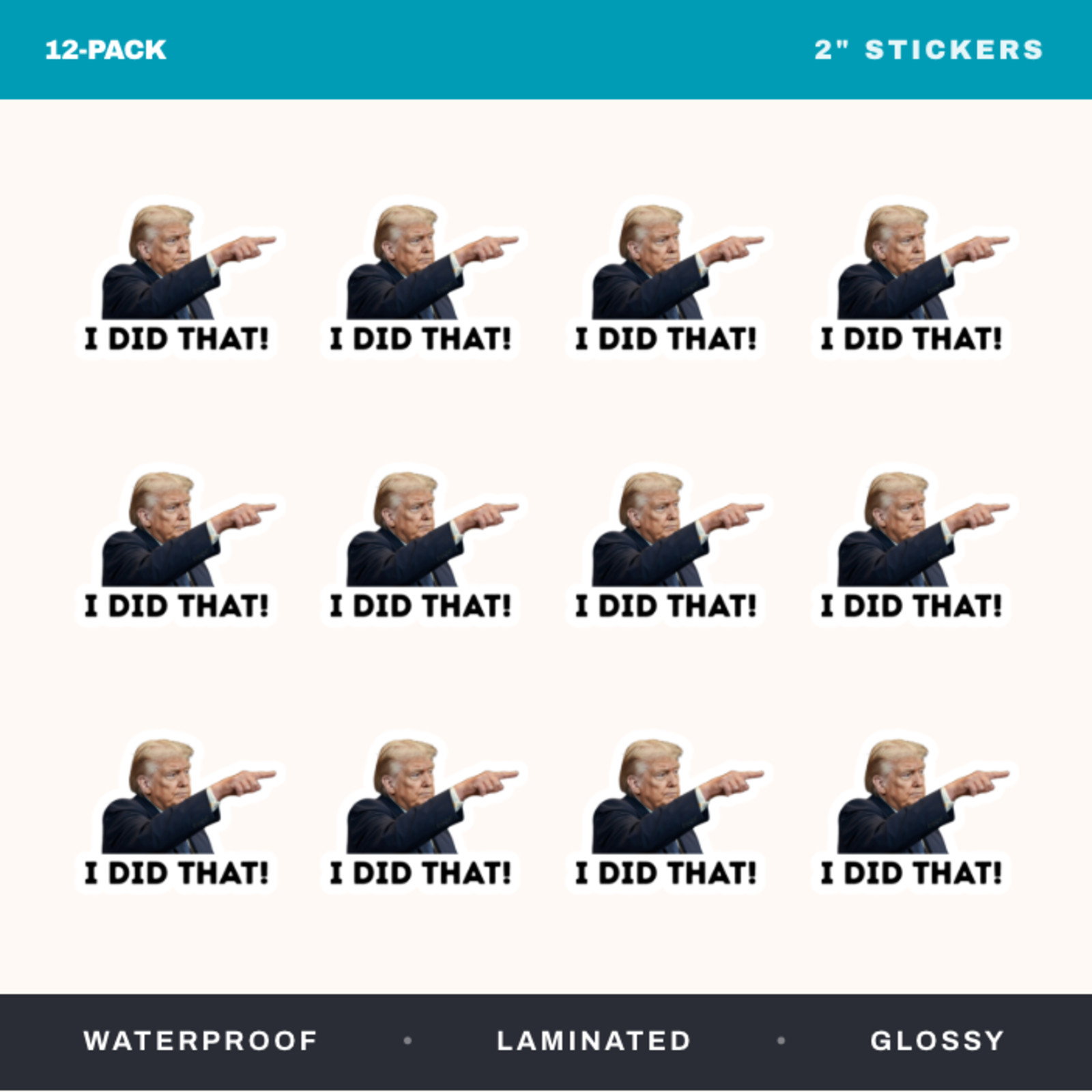 Trump I Did That Sticker 12 Pack Waterproof Vinyl Decals for Gas Pump 2"