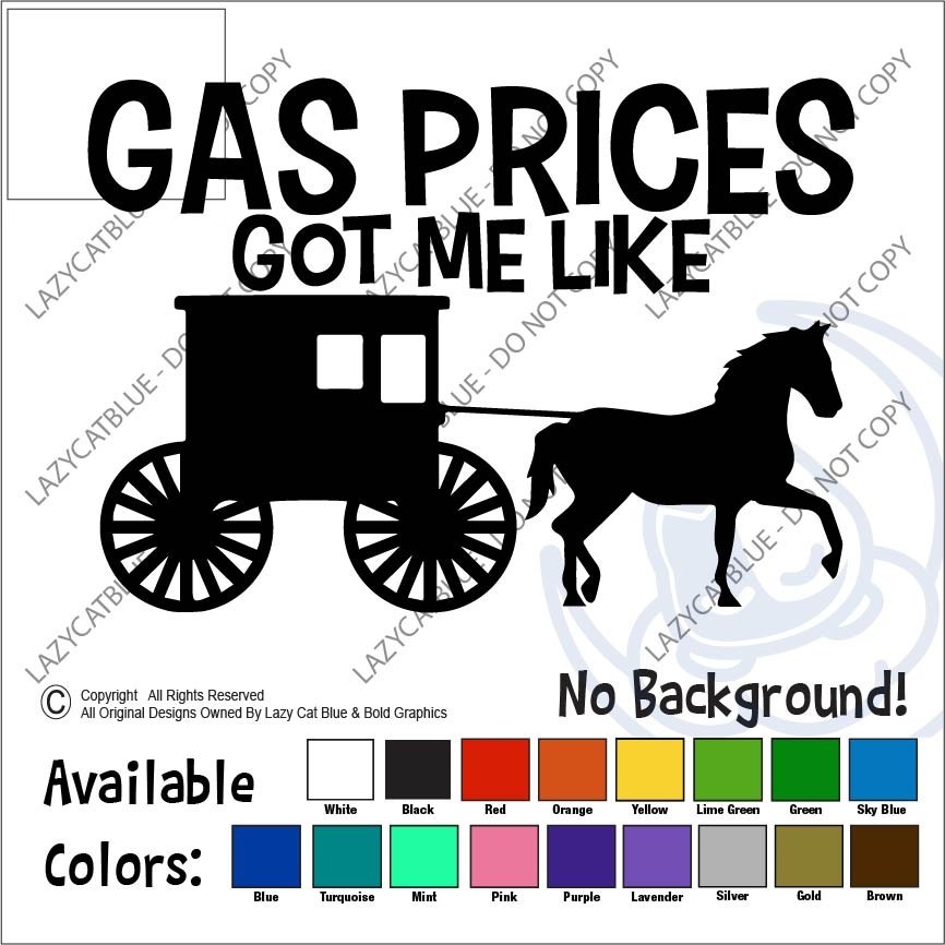 Gas Prices Got Me Like Amish Decal Sticker High Inflation Buggy Anti MAGA Trump