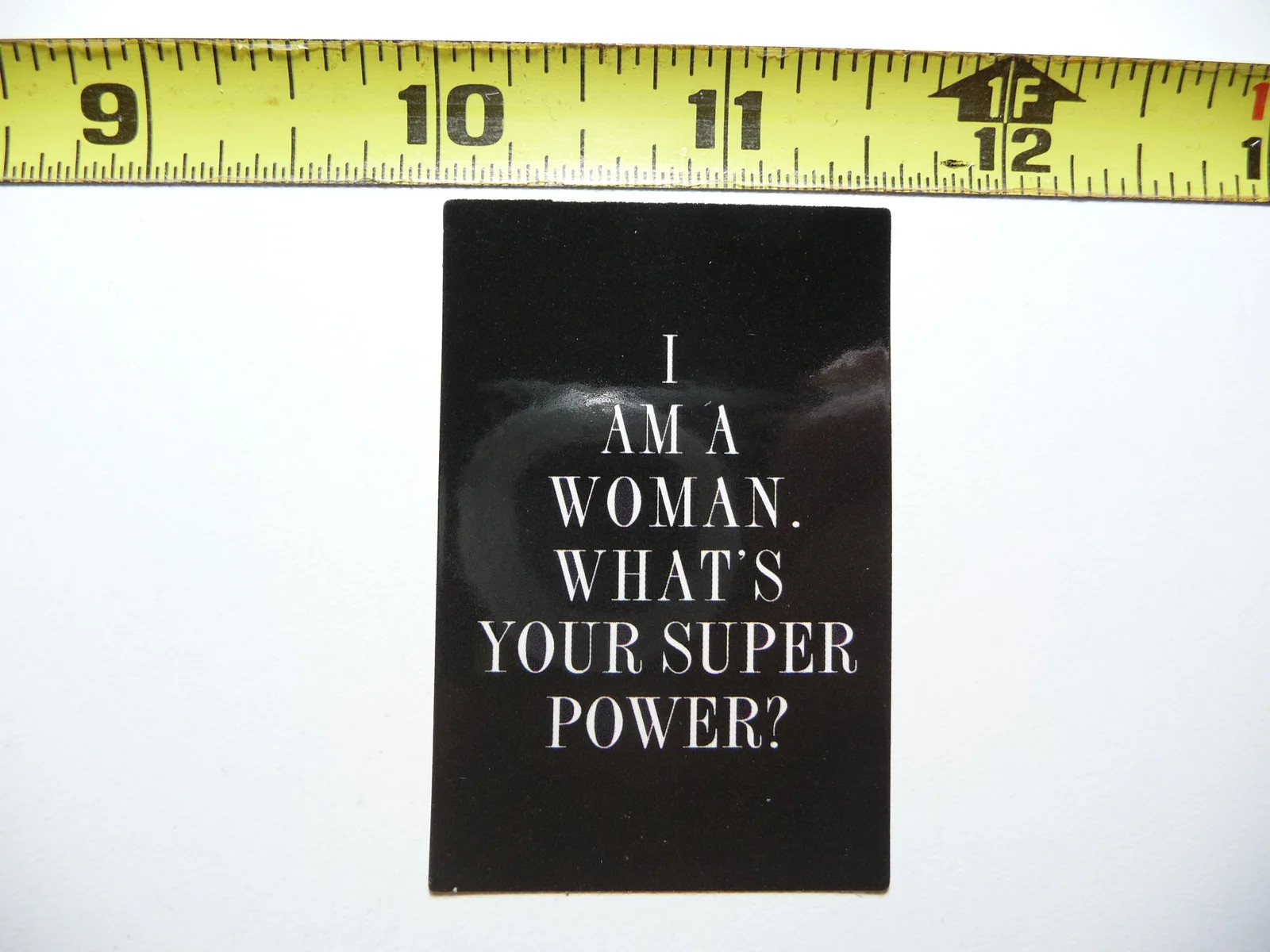 I AM A WOMAN WHAT'S YOUR SUPER POWER SMALL STICKER DECAL POSITIVE WORDS