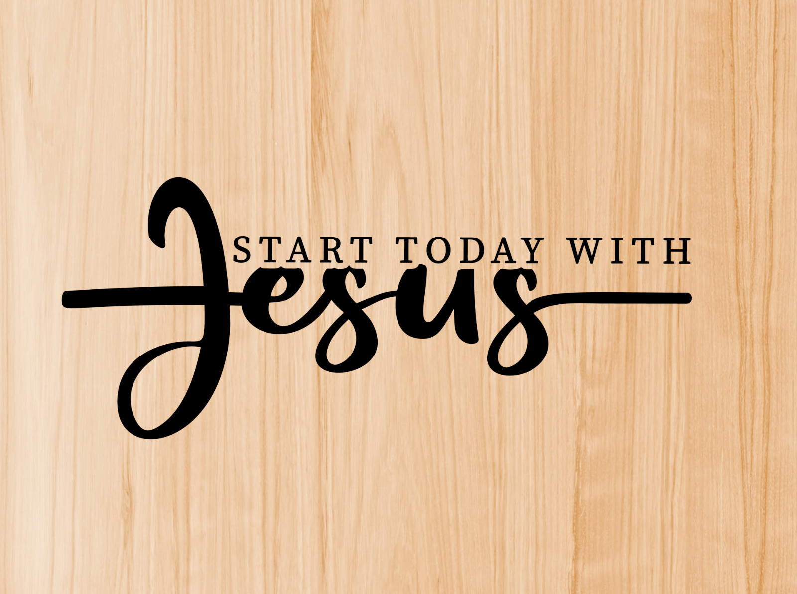 Vinyl Decal Sticker Wood Crafts Signs Start Today With Jesus