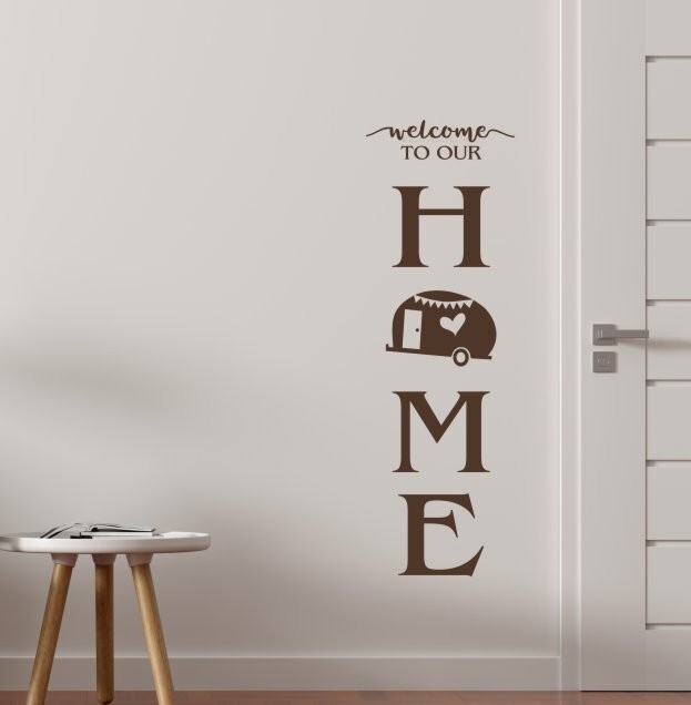 WELCOME TO OUR HOME MAKE A VERTICAL CAMP SIGN RV CAMPER DECAL STICKER VINYL