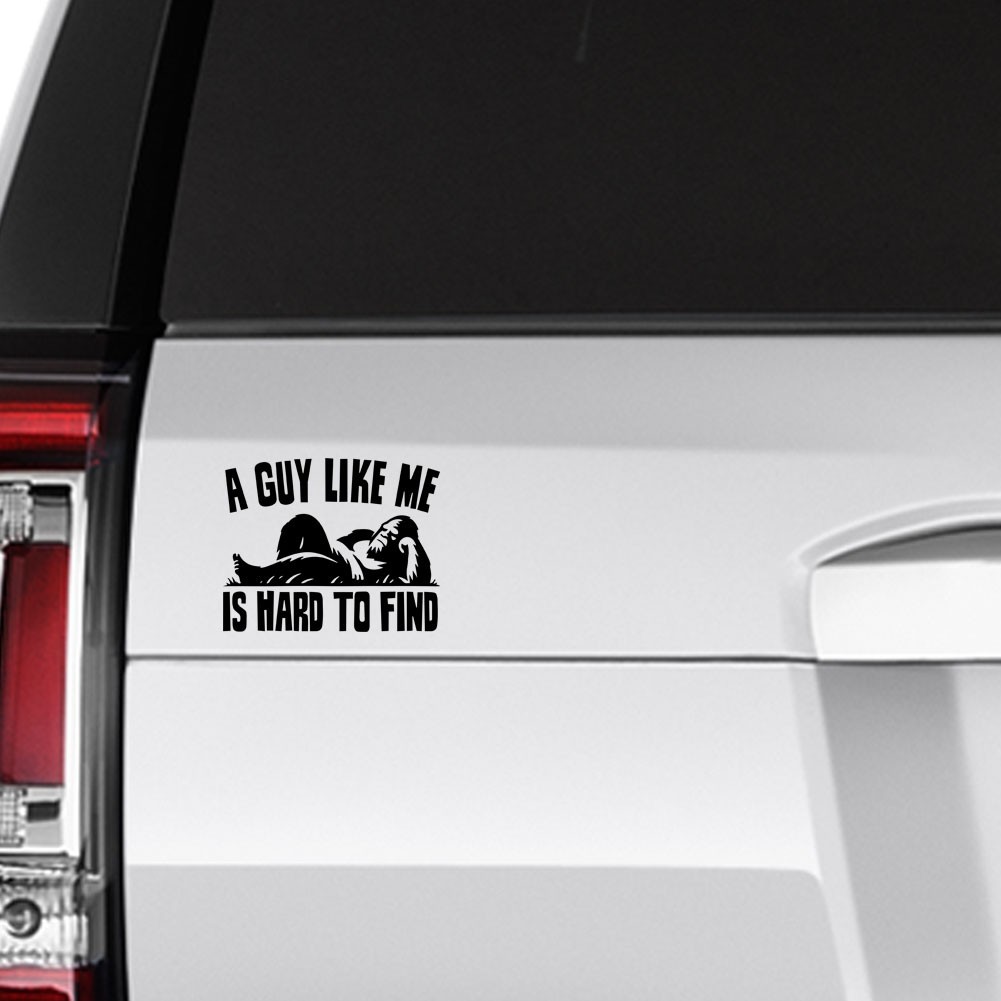 Funny Bigfoot Relaxing Decal Guy Like Me Is Hard To Find Sticker Vintage Humor