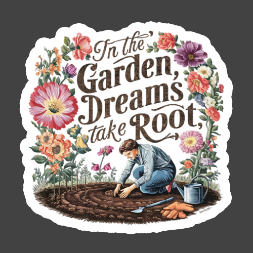 Gardening Sticker Vinyl Decal Garden Dreams Take Root Floral Vintage