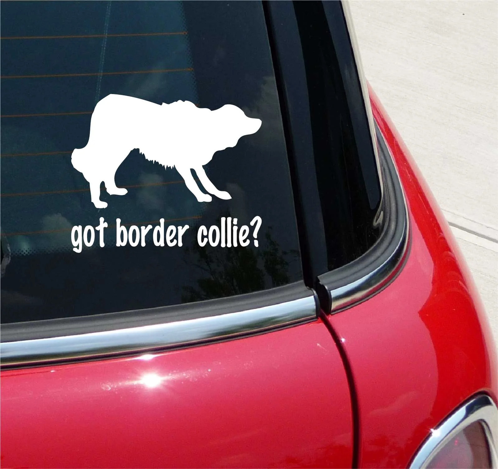 GOT BORDER COLLIE? COLLIE DOG GRAPHIC DECAL STICKER ART CAR WALL DECOR