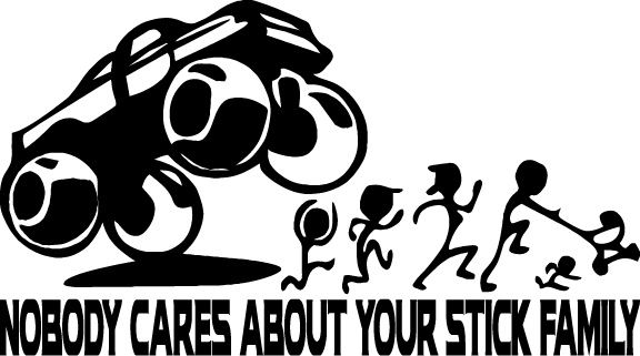 Anti Stick Family Sticker Decal Nobody Cares About Your Stick Family 4×4 Truck