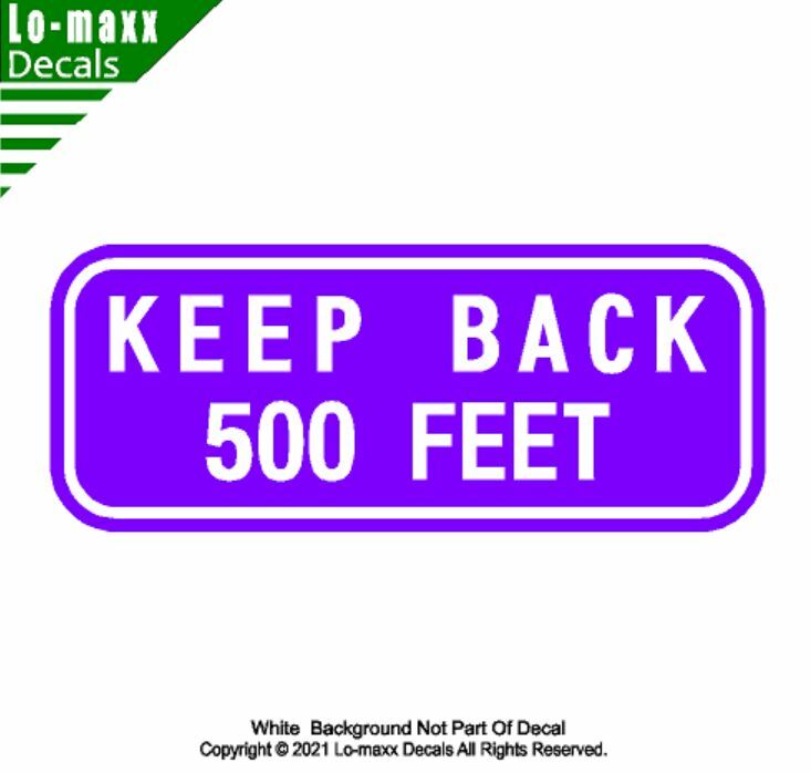 KEEP BACK 500 FEET Vehicle Safety Superior Quality Art Die Cut Vinyl Decal