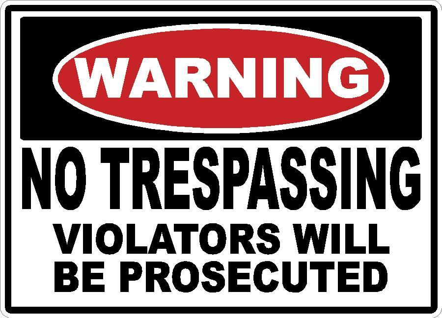 WARNING NO TRESPASSING DECAL SAFETY SIGN STICKER OSHA CONSTRUCTION PROSECUTED