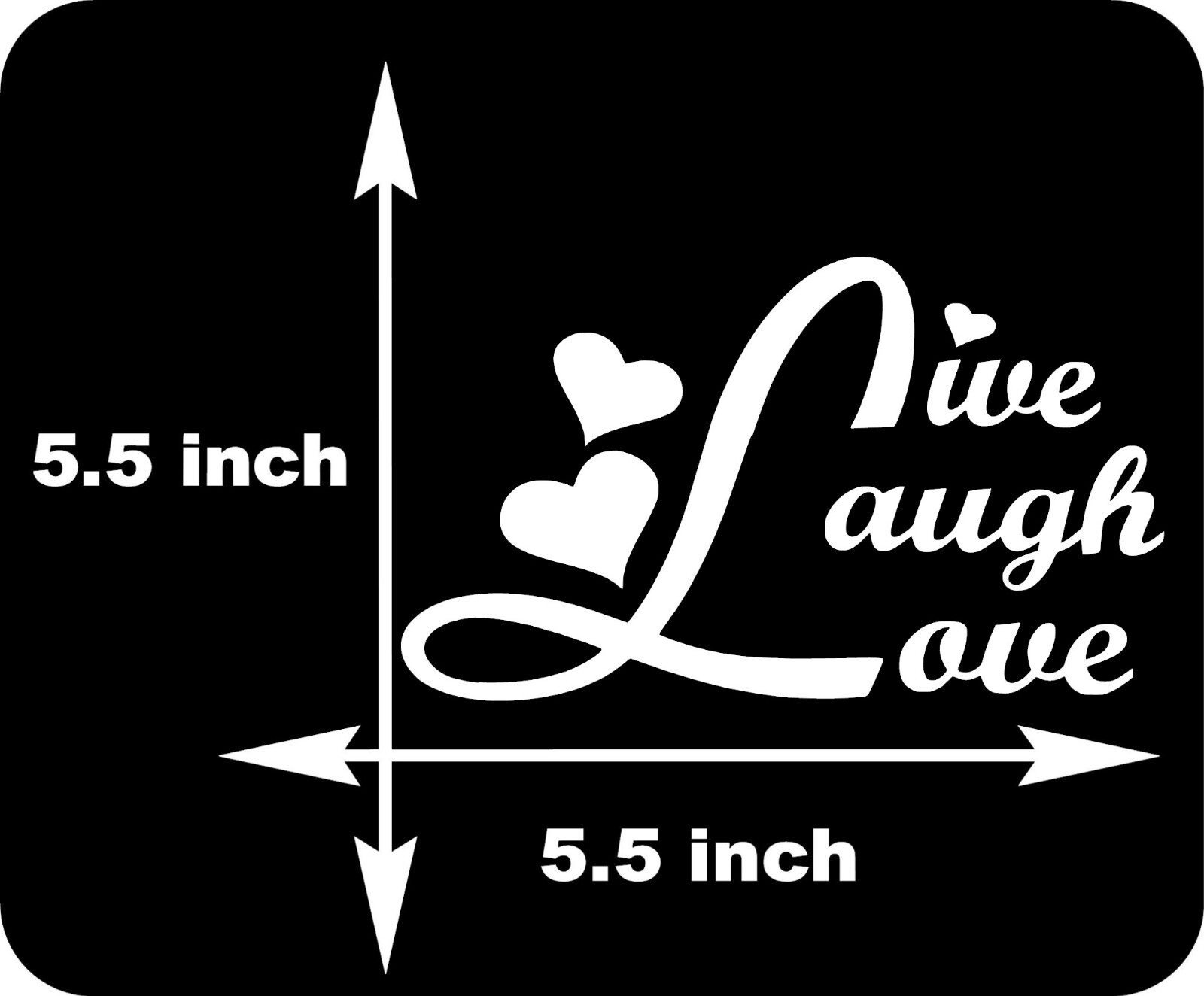 Live Laugh Love Car Window Vinyl Decal Sticker car truck more 5.5" x 5.5"