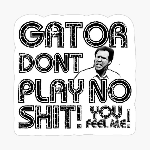 Will Ferrell Other Guys Movie Gator Don't Play, Funny, Vinyl Die Cut Sticker