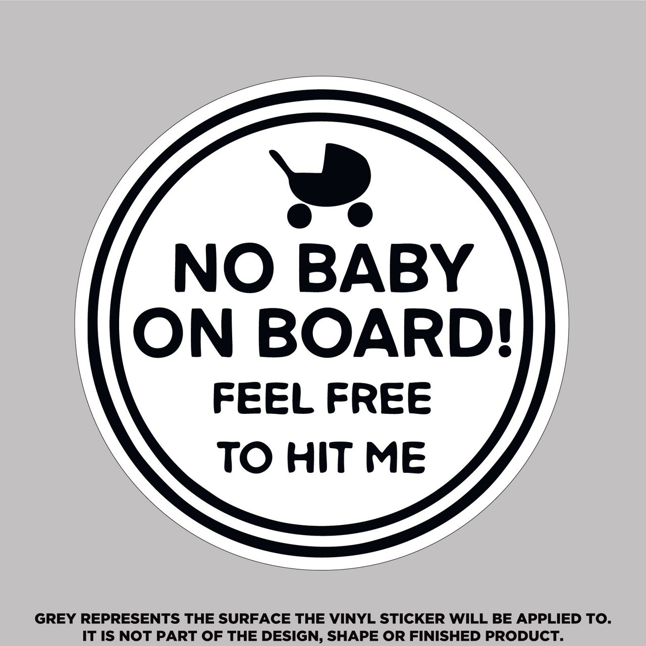 No Baby On Board, High Quality Vinyl Stickers