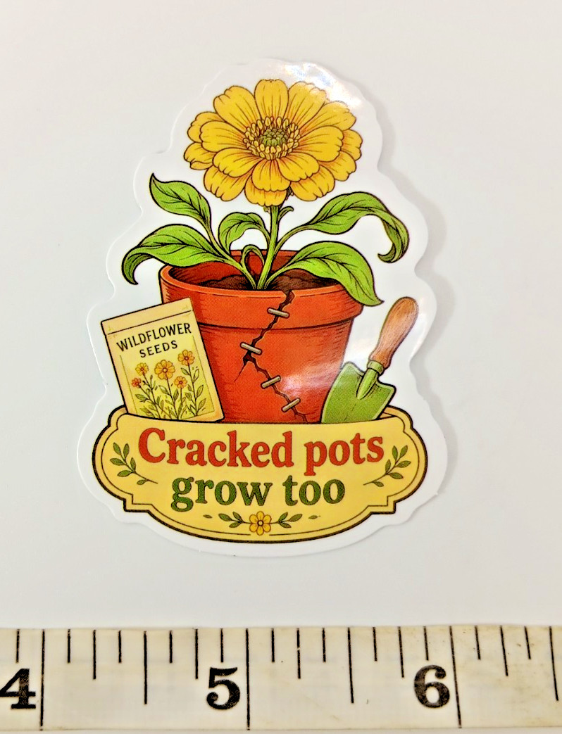 Plants-Cracked Pots Grow Too- Vinyl Sticker-Decal-NWOT-Free Shipping!