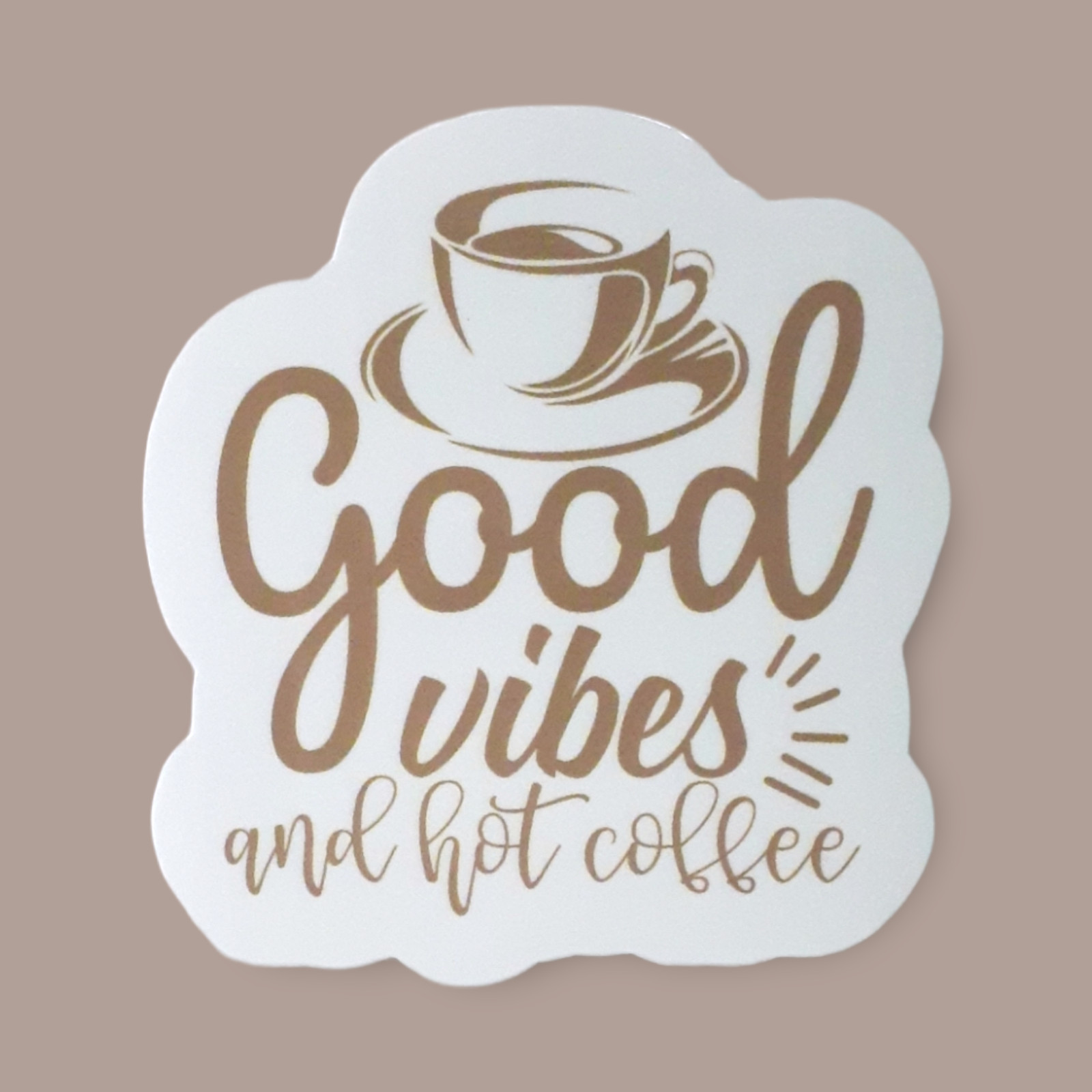Good Vibes and Hot Coffee 3" Vinyl Sticker