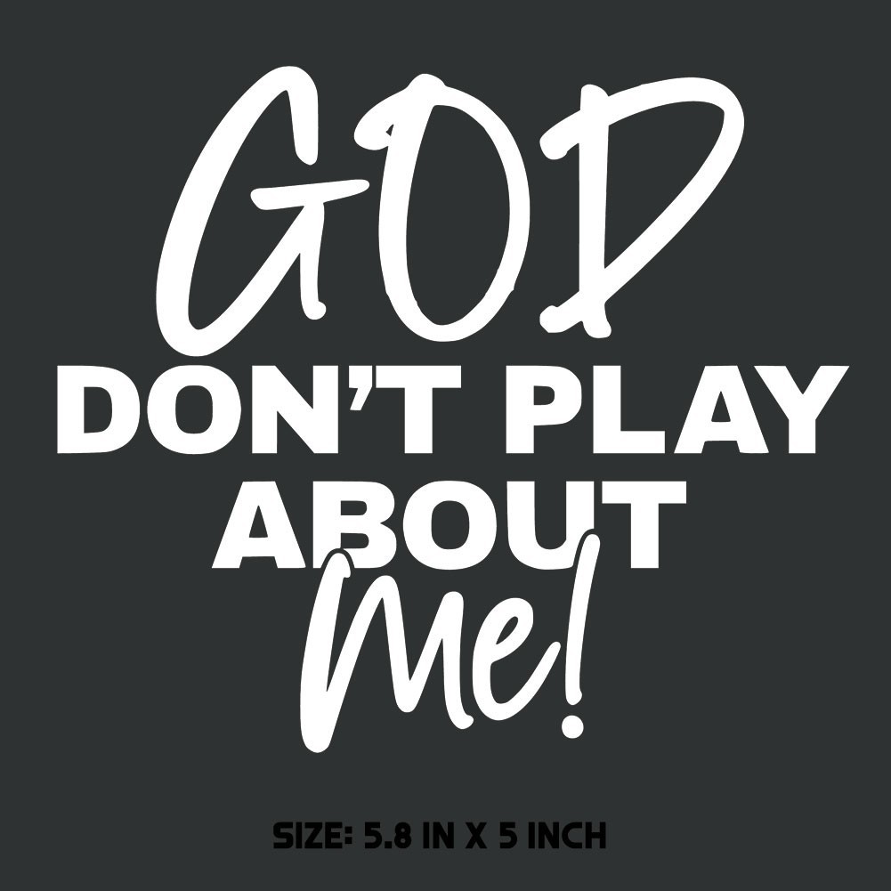 God Dont Play About Me Decal Christian Sticker Car Truck Window Faith Sticker