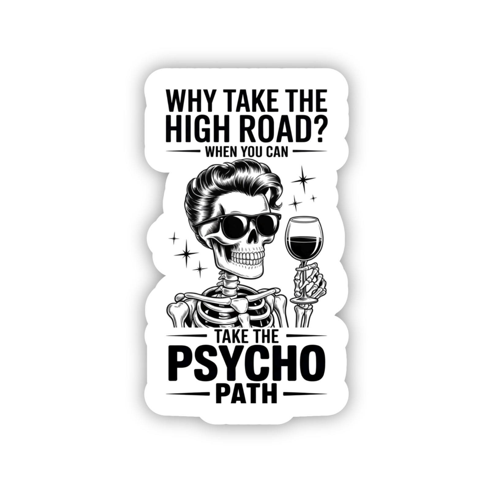 Humor Quote Skeleton Psycho Path Funny Sarcastic Quotes Fun Vinyl Decal Sticker
